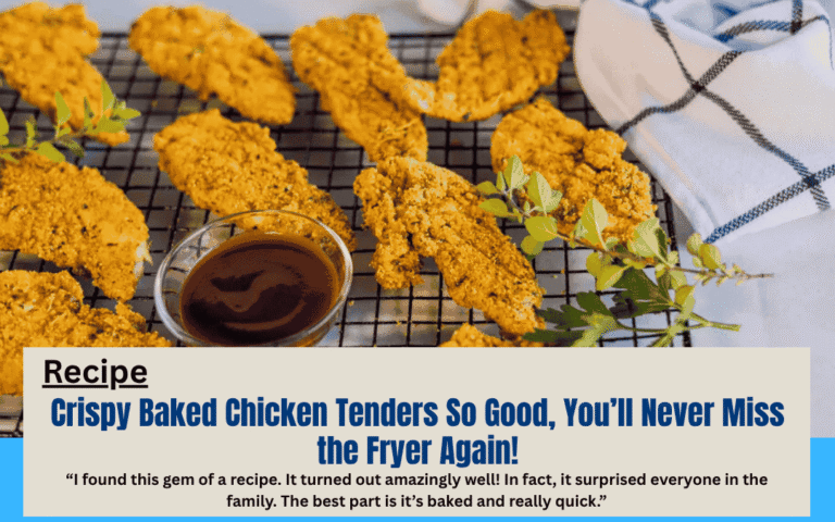 Crispy Baked Chicken Tenders So Good, You’ll Never Miss the Fryer Again!