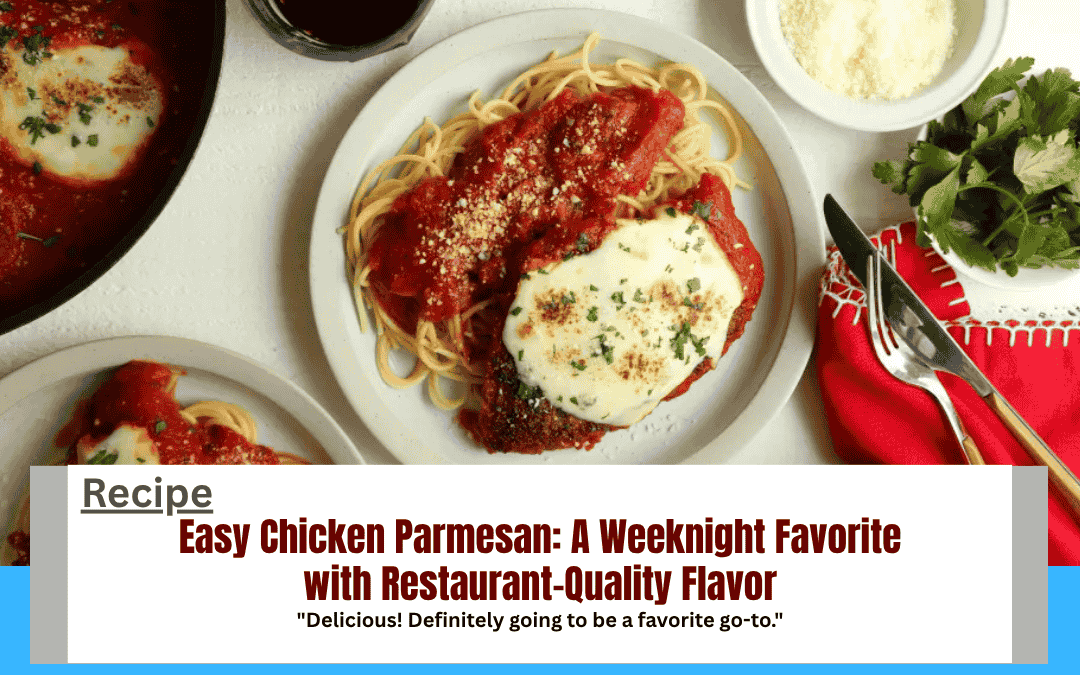 Easy Chicken Parmesan: A Weeknight Favorite with Restaurant-Quality Flavor