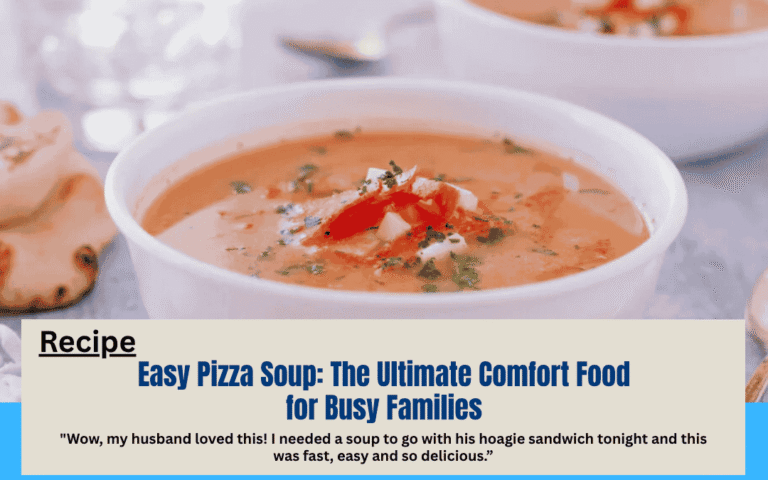 Easy Pizza Soup: The Ultimate Comfort Food for Busy Families