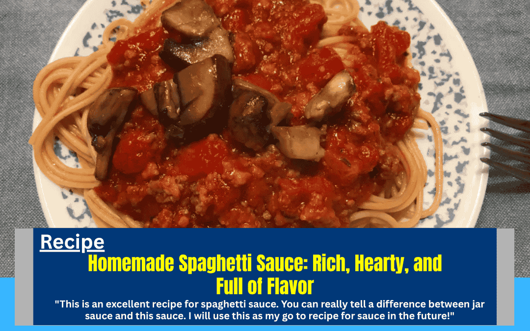 Homemade Spaghetti Sauce: Rich, Hearty, and Full of Flavor