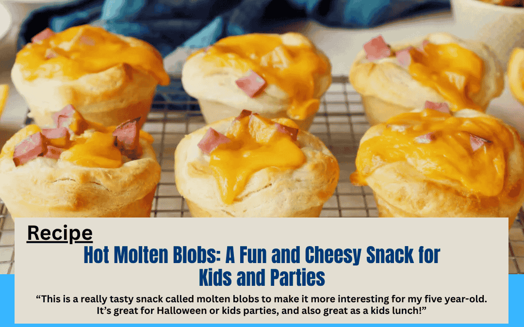 Hot Molten Blobs: A Fun and Cheesy Snack for Kids and Parties