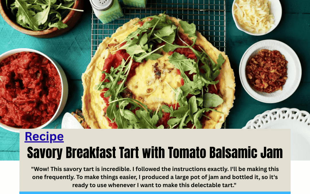 Savory Breakfast Tart with Tomato Balsamic Jam