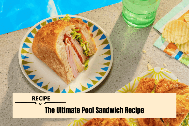 The Ultimate Pool Sandwich Recipe