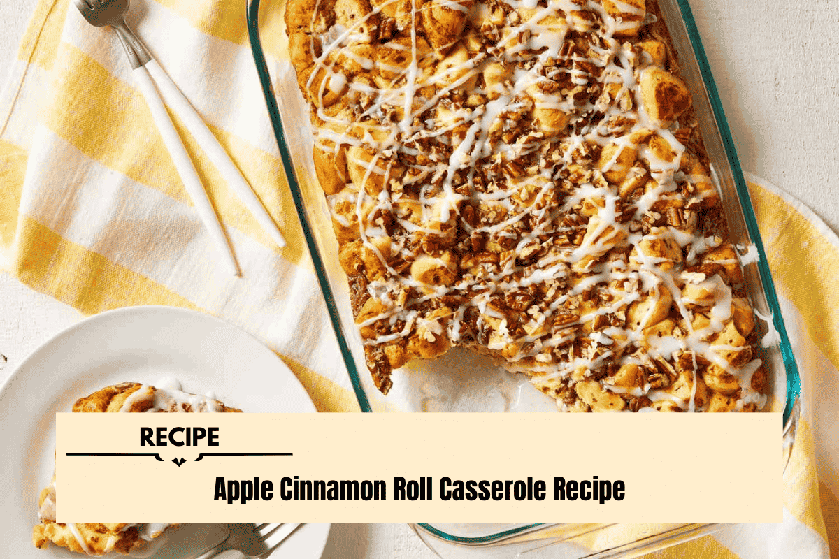 Apple Cinnamon Roll Casserole Recipe